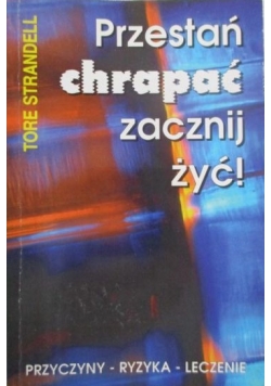 Przestań chrapać zacznij żyć!