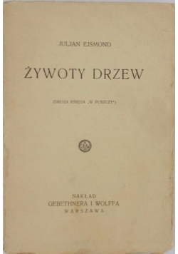 Żywoty Drzew, 1929r.