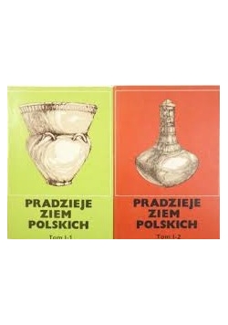 Pradzieje  ziem dzieje Tom I,II