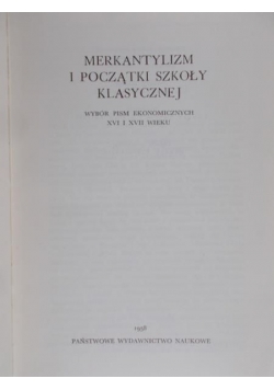 Merkantylizm i początki szkoły klasycznej. Wybór pism