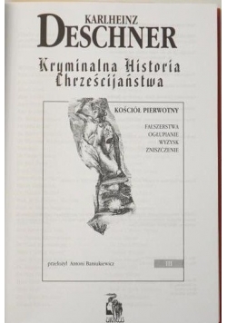 Kryminalna historia Chrześcijaństwa Tom III