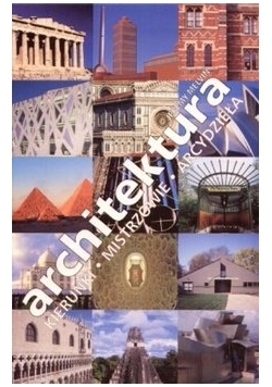 Architektura. Kierunki. Mistrzowie. Arcydzieła