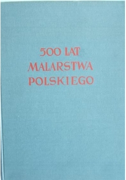 500 lat malarstwa polskiego