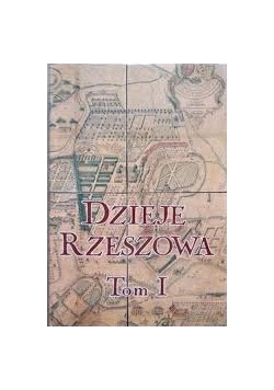 Dzieje Rzeszowa tom I