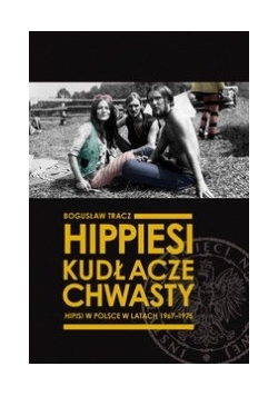 Hippiesi, kudłacze, chwasty Hipisi w Polsce w latach 1967-1975