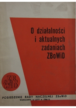 O działalności i aktualnych  zadaniach zbowid