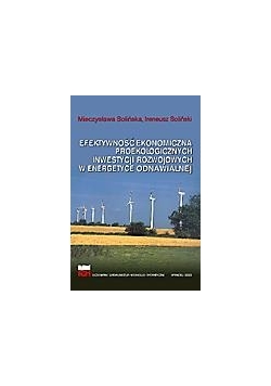 Efektywność ekonomiczna proekologicznych inwestycji rozwojowych w energetyce odnawialne