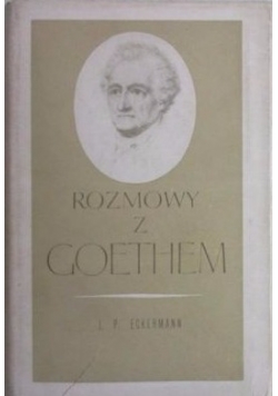 Rozmowy z Goethem, Tom I