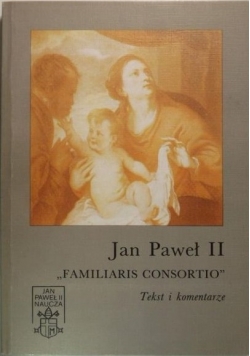 "Familiaris consortio". Tekst i komentarz
