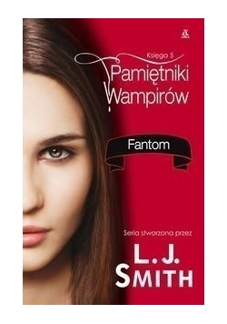 Pamiętniki wampirów Księga 5 Fantom