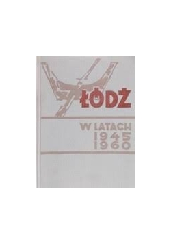 Łódź w latach 1945- 1960