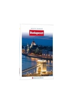 Miasta marzeń. Budapeszt