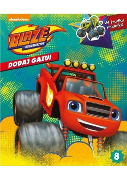 Blaze i Megamaszyny Dodaj gazu! Tom 8