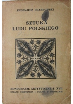 Sztuka ludu polskiego, T. XVII, 1928 r.
