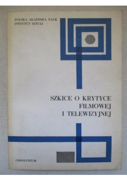Szkice o krytyce filmowej i telewizyjnej