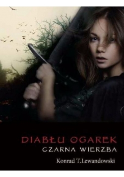 Diabłu ogarek Czarna wierzba, Nowa