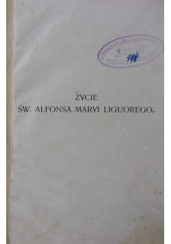 Życie Św. Alfonsa Maryi  Liguorego, 1911r.