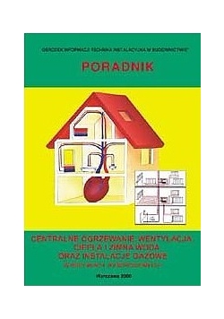Centralne ogrzewanie, wentylacja, ciepła  i  zimna woda oraz instalacje gazowe