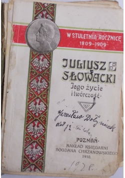 Juliusz Słowacki jego życie i twórczość, Tom I, 1909 r.