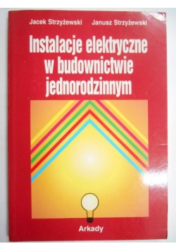 Instalacje elektryczne w budownictwie jednorodzinnym