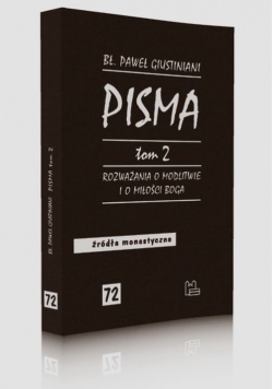 Pisma Tom 2 Rozważania o modlitwie i o miłości Boga