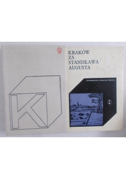 Kraków za Stanisława Augusta / Uniwersytet Jagielloński w okresie II wojny światowej 1939-1945