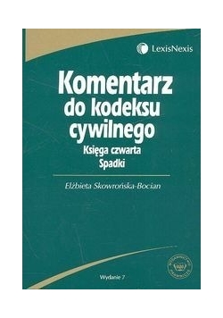 Komentarz do Kodeksu cywilnego. Księga czwarta Spadki