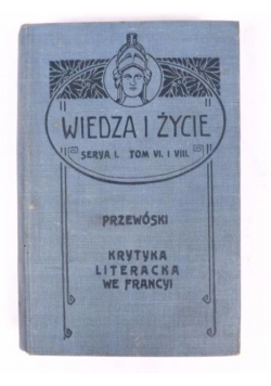 Krytyka literacka we Francyi tom I, 1899 r.
