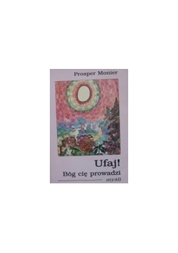Ufaj ! Bóg cię prowadzi