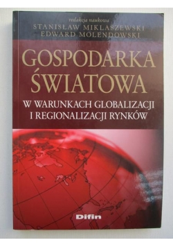 Gospodarka światowa w warunkach globalizacji i regionalizacji rynków