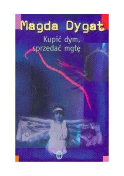 Kupić dym, sprzedać mgłę