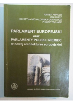 Parlament Europejski oraz parlamenty Polski i Niemiec w nowej architekturze europejskiej