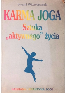 Karma joga. Sztuka "aktywnego" życia