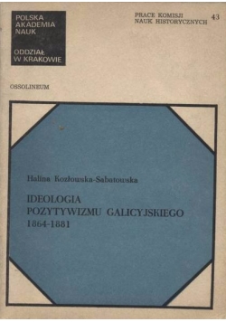 Ideologia pozytywizmu galicyjskiego 1864- 1881