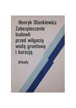 Zabezpieczenie budowli przed wilgocią,wodą gruntową i korozją
