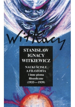 Nauki ścisłe a filozofia i inne pisma filozoficzne 1933-1939