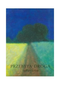 Przebyta droga 1989-2009 Dla Aleksandra Smolara