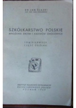 Szkółkarstwo polskie T I (1949)