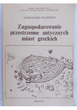 Zagospodarowanie przestrzenne antycznych miast greckich