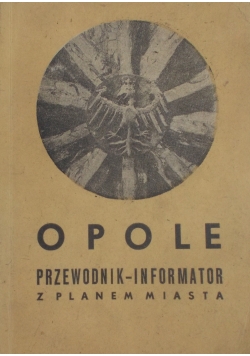Opole. Przewodnik - informator