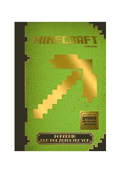 Minecraft. Poradnik dla początkujacych