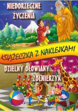 Niedorzeczne życzenia Dzielny ołowiany żołnierzyk Książeczka z naklejkami