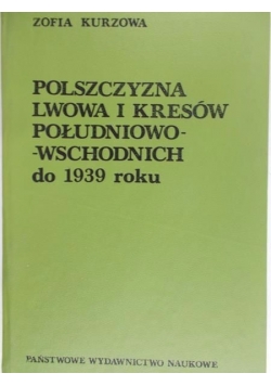 Polszczyzna Lwowa i kresów południowo - wschodnich do 1939 roku