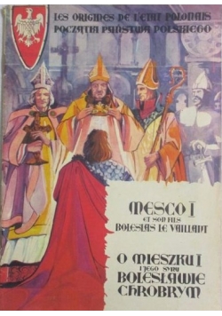 O Mieszku I i jego synu Bolesławie Chrobrym