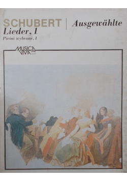 Franz Schubert Pieśni wybrane I