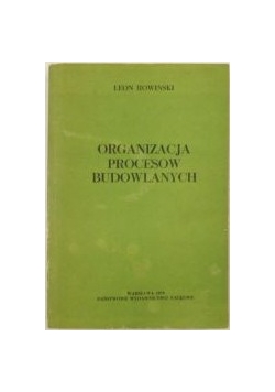 Organizacja procesów budowlanych
