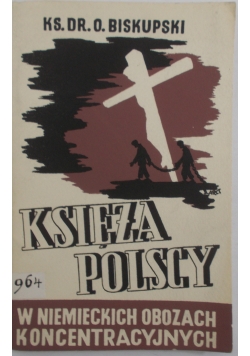 Księża polscy w niemieckich obozach Koncentracyjnych, 1946 r.