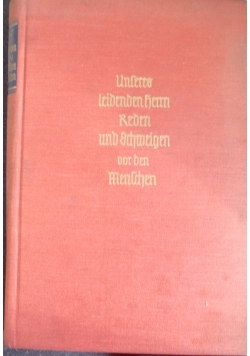 Unseres Leidenden herrn Redern und Schweigen vor den Menschen, 1938 r.