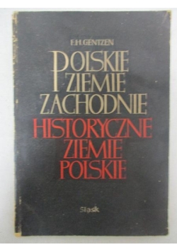 Polskie ziemie zachodnie. Historyczne ziemie Polskie