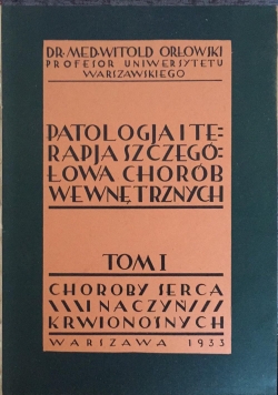 Patologja i Terapja szczegółowa chorób wewnętrznych Tom I, 1933 r.